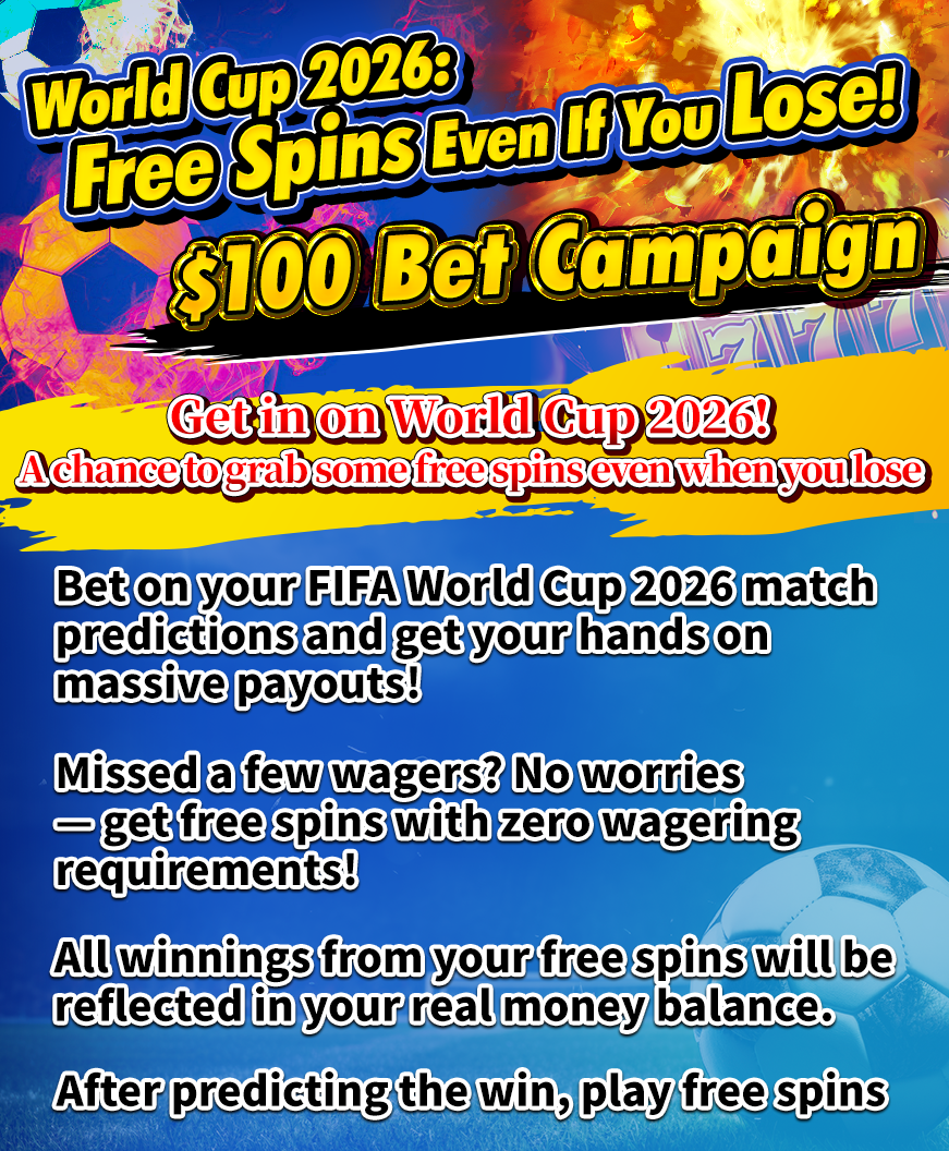 World Cup 2026: Free Spins Even If You Lose! — $100 Bet Campaign | Get in on World Cup 2026! A chance to grab some free spins even when you lose